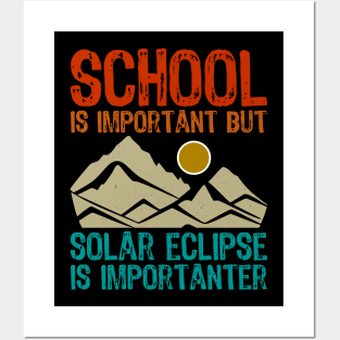 School Is Important But Solar Eclipse Is Importanter Posters and Art